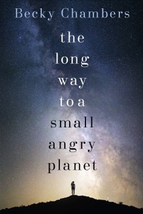 Cover Art for 9781473694408, The Long Way to a Small, Angry Planet: Wayfarers 1 by Becky Chambers