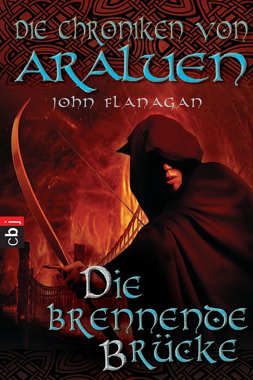 Cover Art for 9783641101190, Die Chroniken von Araluen - Die brennende Brücke by John Flanagan