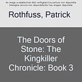 Cover Art for 9780575081451, The Doors of Stone by Patrick Rothfuss