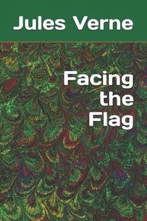 Cover Art for 9781093329506, Facing the Flag by Jules Verne