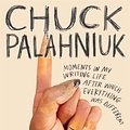 Cover Art for 9781472155511, Consider This: Moments in My Writing Life after Which Everything Was Different by Chuck Palahniuk