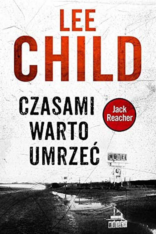 Cover Art for 9788379857067, Czasami warto umrzeć by Lee Child