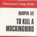 Cover Art for 9780854565726, To Kill a Mockingbird (Ulverscroft large print series. [fiction]) by Harper Lee