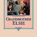 Cover Art for 9781589602700, Grandmother Elsie, Book 8 by Martha Finley