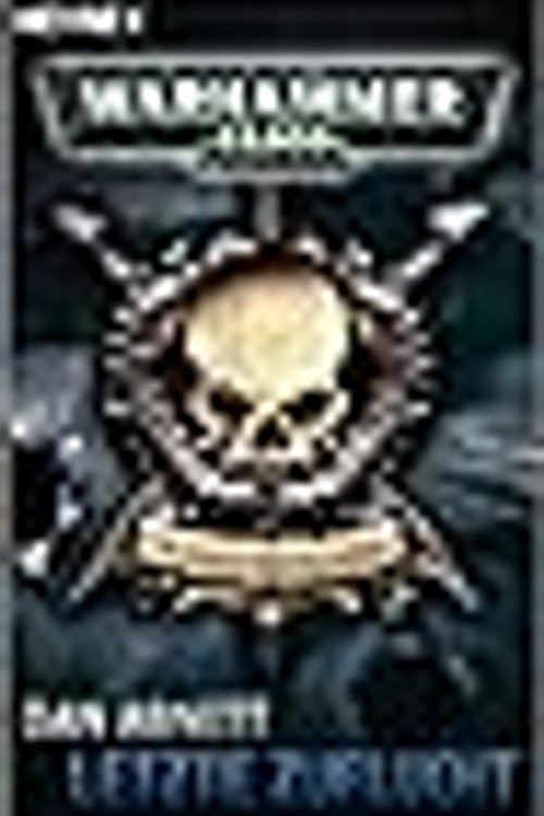 Cover Art for 9783453529441, Letzte Zuflucht by Dan Abnett