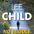 Cover Art for 9781444835328, No Middle Name by Lee Child