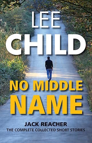 Cover Art for 9781444835328, No Middle Name by Lee Child