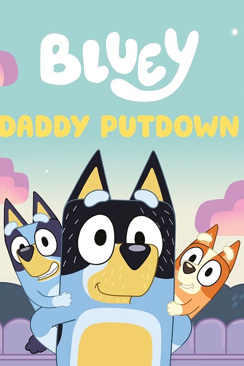 Cover Art for 9780593750865, Bluey: Daddy Putdown by Bluey