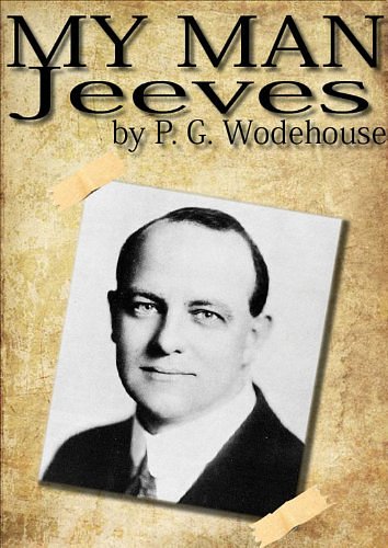 Cover Art for B0070XFRQW, My Man Jeeves by P. G. Wodehouse by P. G. Wodehouse