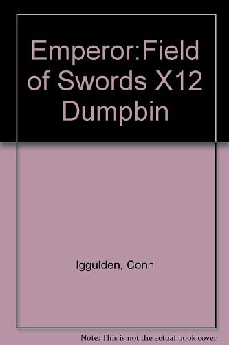 Cover Art for 9780007722099, Emperor:Field of Swords X12 Dumpbin by Conn Iggulden