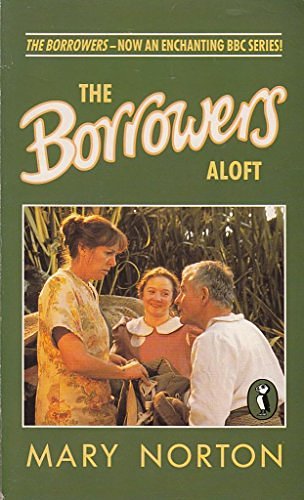 Cover Art for 9780140363463, The Borrowers Aloft by Mary Norton