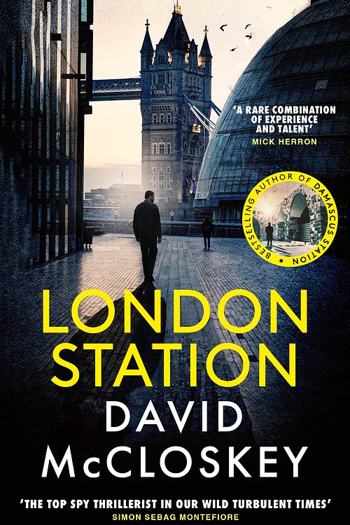 Cover Art for 9781800755772, London Station: From Bestselling Author of DAMASCUS STATION and co-host of hit podcast THE REST IS CLASSIFIED by David McCloskey
