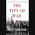 Cover Art for 9781549189159, The Pity of War by Niall Ferguson