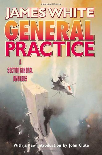 Cover Art for 9780739433874, General Practice, A Sector General Omnibus by James White