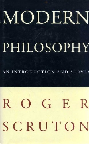 Cover Art for 9781856193924, Modern Philosophy: An Introduction and Survey by Roger Scruton