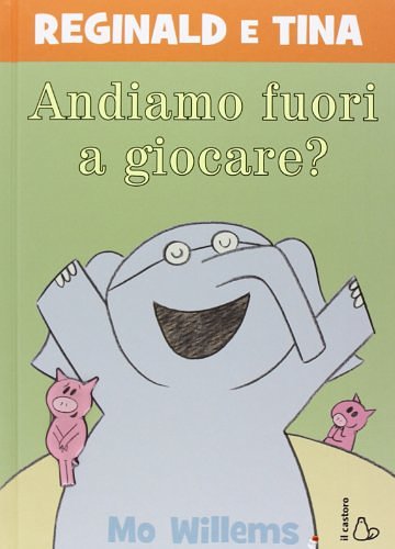 Cover Art for 9788880337423, Andiamo fuori a giocare? Reginald e Tina. Ediz. illustrata by Mo Willems