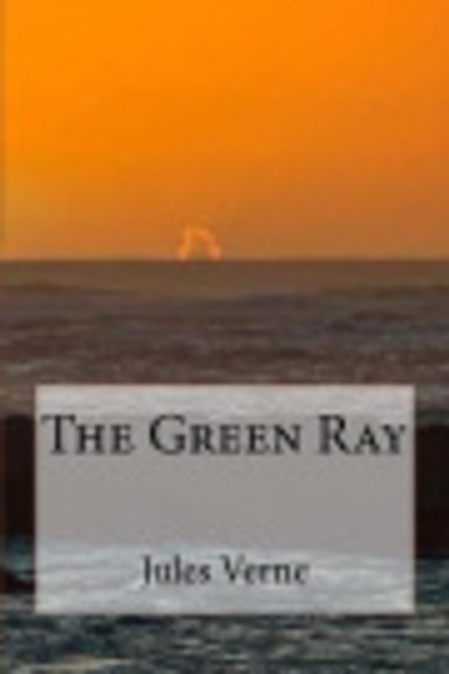 Cover Art for 9781981381036, The Green Ray by Jules Verne