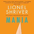 Cover Art for 9780008658687, Mania by Lionel Shriver