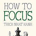 Cover Art for B09G99CC7M, How to Focus (Mindfulness Essentials Book 9) by Thich Nhat Hanh