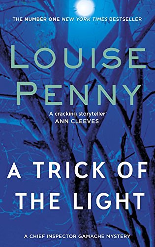 Cover Art for B0065JMS64, A Trick Of The Light (A Chief Inspector Gamache Mystery Book 7) by Louise Penny