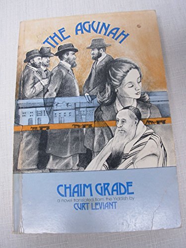 Cover Art for 9780932232007, Agunah by Chaim Grade, Curt Leviant