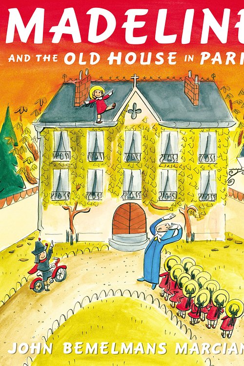 Cover Art for 9780670784851, Madeline and the Old House in Paris by John Bemelmans Marciano
