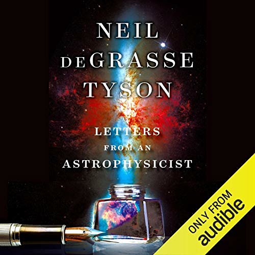 Cover Art for B07VMHDX8F, Letters from an Astrophysicist by Neil deGrasse Tyson