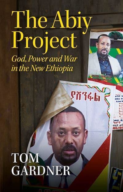 Cover Art for 9781911723103, The Abiy Project: God, Power and War in the New Ethiopia by Tom Gardner