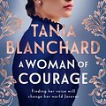 Cover Art for 9781460764107, A Woman Of Courage by Tania Blanchard