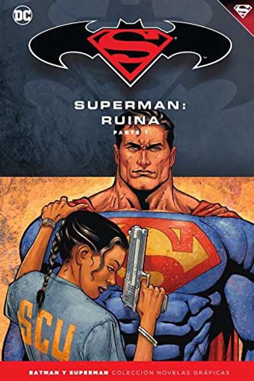 Cover Art for 9788417063382, Batman y Superman - Colección Novelas Gráficas núm. 51: Superman: Ruina (Parte 1) by Greg Rucka