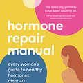 Cover Art for 9781760980078, Hormone Repair Manual by Lara Briden