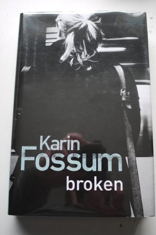 Cover Art for 9781846552113, Broken by Karin Fossum