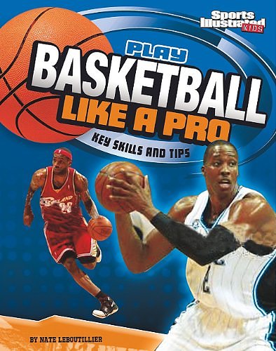 Cover Art for 9781429648264, Play Basketball Like a Pro by Nate LeBoutillier