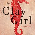 Cover Art for 9781770413030, The Clay Girl by Heather Tucker