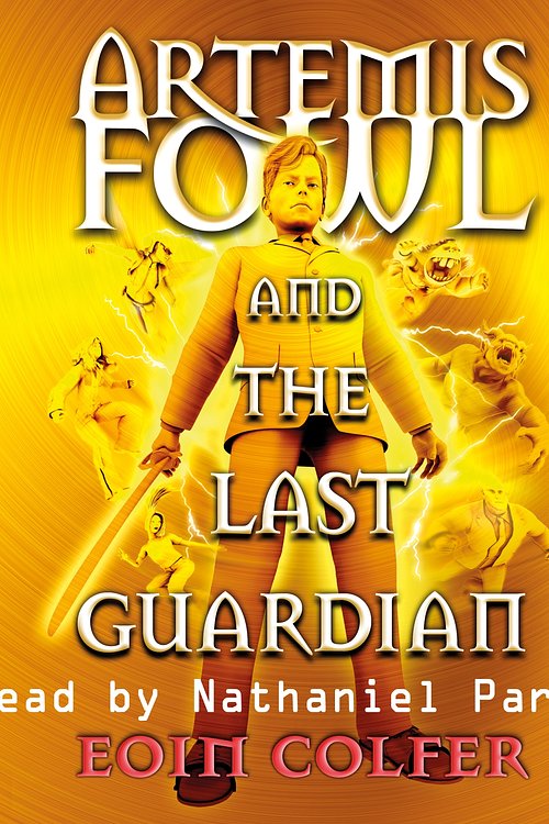 Cover Art for 9780141346250, Artemis Fowl and the Last Guardian by Eoin Colfer, Nathaniel Parker