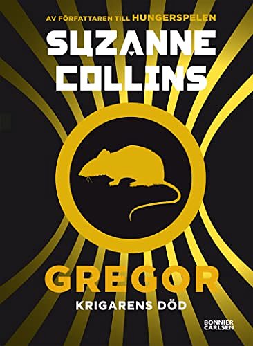 Cover Art for 9789163875441, Gregor - krigarens död: 5 (Krönikan om Underjord) by Suzanne Collins