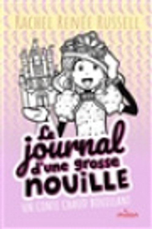 Cover Art for 9782408014308, Le journal d'une grosse nouille, Tome 08: Un conte chaud bouillant by Russell, Rachel Renée
