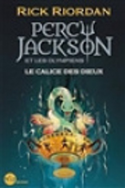 Cover Art for 9782226484338, Percy Jackson et les Olympiens T6 Le Calice des dieux by Rick Riordan