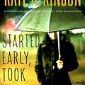 Cover Art for 9780316120531, Started Early, Took My Dog by Kate Atkinson