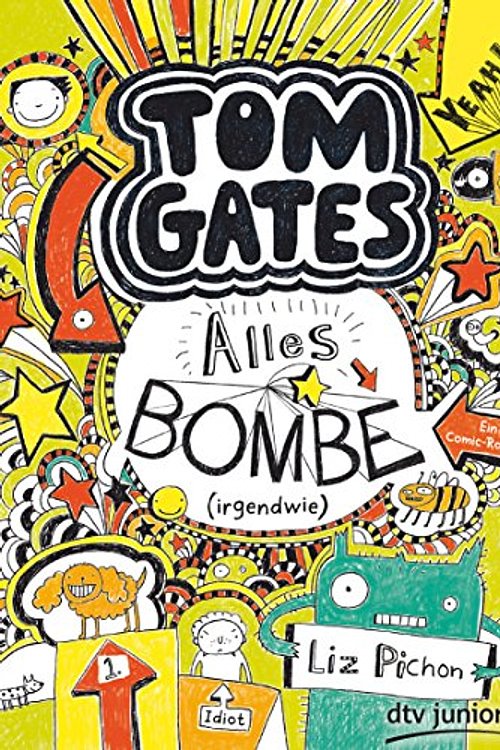 Cover Art for 9783423716130, Tom Gates. Alles Bombe (irgendwie): Ein Comic-Roman by Liz Pichon