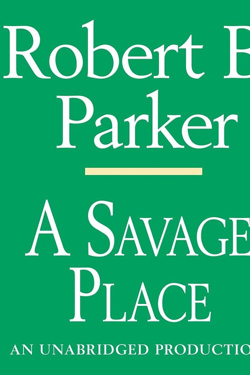 Cover Art for 9780307705198, A Savage Place by Robert B. Parker
