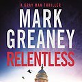 Cover Art for B087TC92PS, Relentless by Mark Greaney