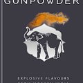 Cover Art for 9780857834386, Gunpowder: Explosive flavours from modern India by Devina Seth