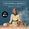 Cover Art for B0BVWQWQVJ, Lecciones de química [Chemistry Lessons] by Bonnie Garmus, Victoria Alonso Blanco - translator