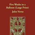 Cover Art for 9781847022240, Five Weeks in a Balloon by Jules Verne