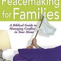 Cover Art for 9781589970069, Peacemaking for Families by Ken Sande