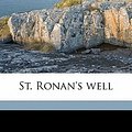 Cover Art for 9781177867870, St. Ronan's Well by Walter Scott, Ticknor and Fields, Publisher