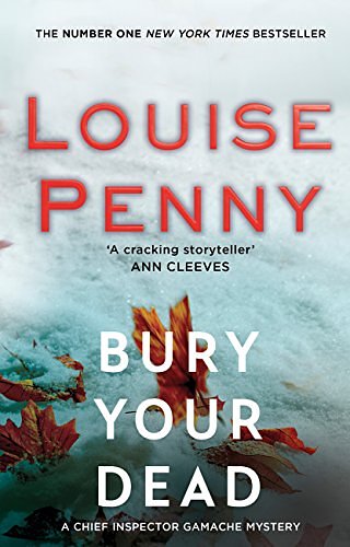 Cover Art for B004BDOC3S, Bury Your Dead (A Chief Inspector Gamache Mystery Book 6) by Louise Penny