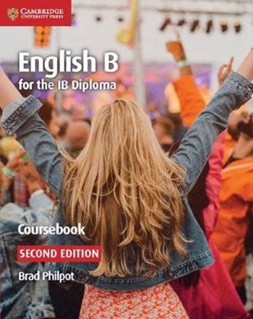 Cover Art for 9781108434812, English B for the IB Diploma Coursebook by Brad Philpot