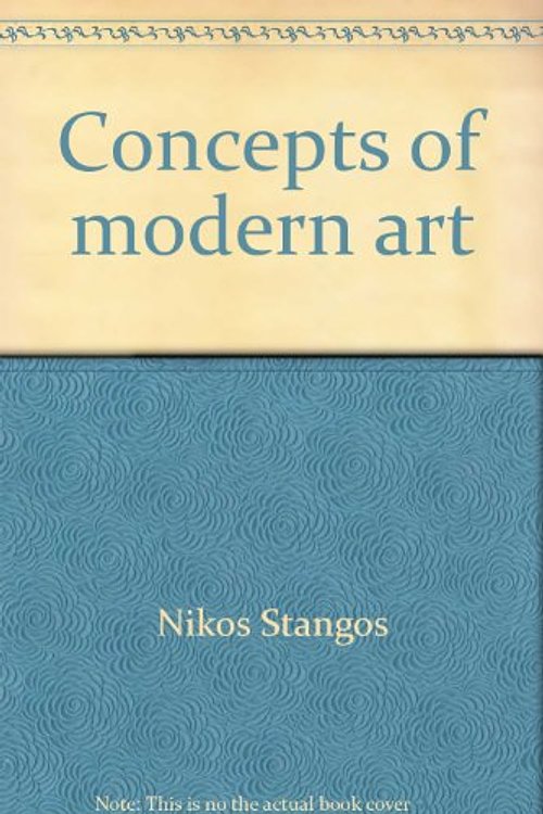 Cover Art for 9780064301046, Concepts of modern art (Icon editions) by Nikos Stangos
